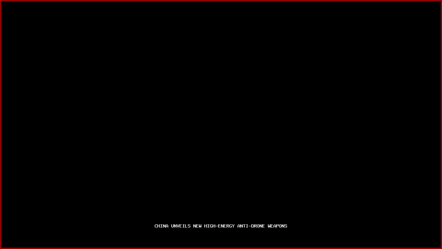 China Unveils New High-Energy Anti-Drone Weapons