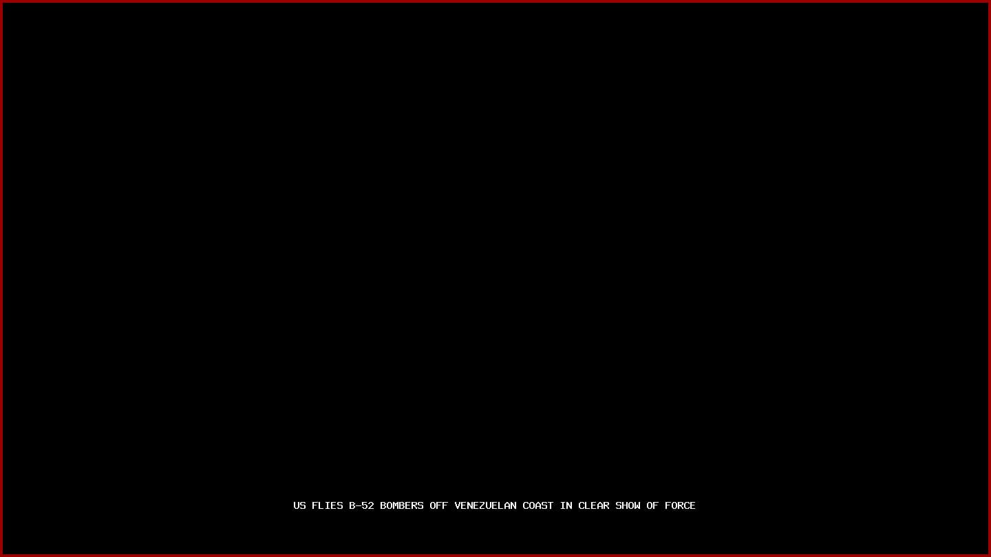 US Flies B-52 Bombers Off Venezuelan Coast in Clear Show of Force