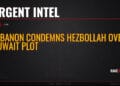 Lebanon Condemns Hezbollah Over Kuwait Plot