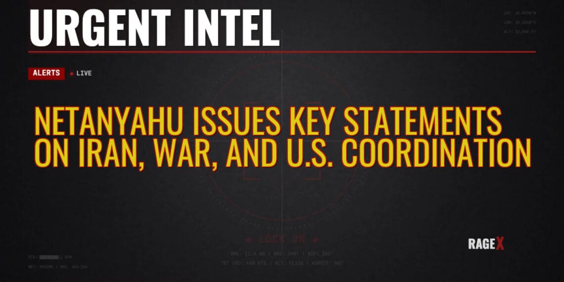 Netanyahu Issues Key Statements on Iran, War, and U.S. Coordination