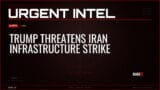 Trump Threatens Iran Infrastructure Strike — Alerts — RAGE X Intelligence