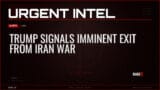 Trump Signals Imminent Exit from Iran War — Alerts — RAGE X Intelligence