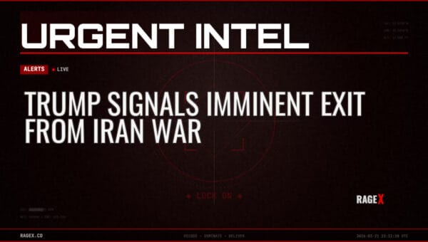 Trump Signals Imminent Exit from Iran War — Alerts — RAGE X Intelligence