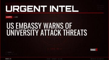 US Embassy Warns of University Attack Threats — Alerts — RAGE X Intelligence