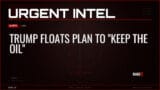 Trump Floats Plan to “Keep the Oil” — Alerts — RAGE X Intelligence