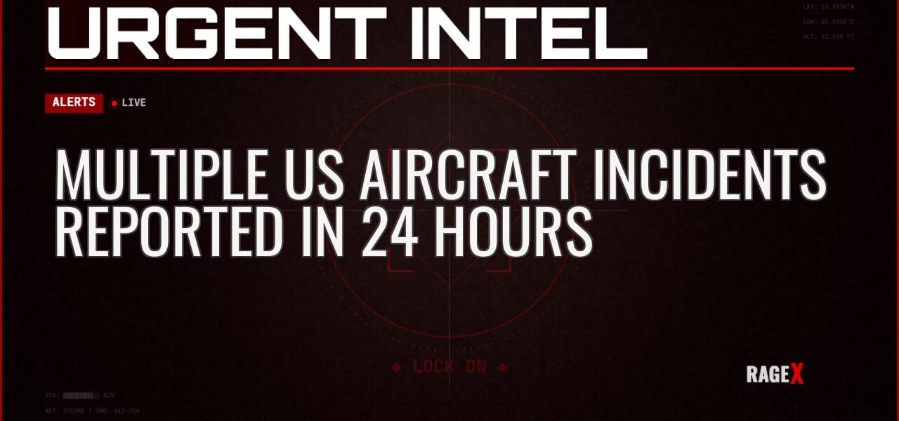 Multiple US Aircraft Incidents Reported in 24 Hours — Alerts — RAGE X Intelligence