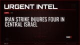 Iran Strike Injures Four in Central Israel — Alerts — RAGE X Intelligence