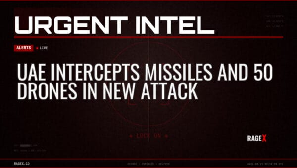 UAE Intercepts Missiles and 50 Drones in New Attack — Alerts — RAGE X Intelligence