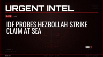IDF Probes Hezbollah Strike Claim at Sea — Alerts — RAGE X Intelligence