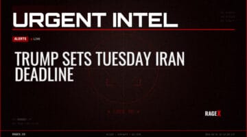 Trump Sets Tuesday Iran Deadline — Alerts — RAGE X Intelligence