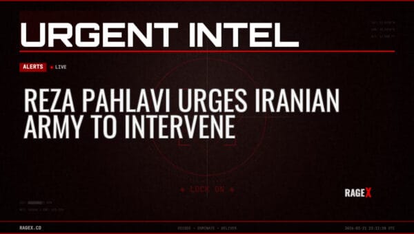 Reza Pahlavi Urges Iranian Army to Intervene — Alerts — RAGE X Intelligence