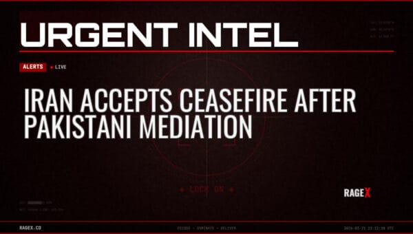 Iran Accepts Ceasefire After Pakistani Mediation — Alerts — RAGE X Intelligence