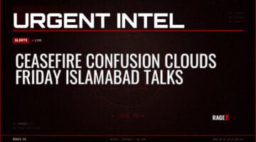 Ceasefire Confusion Clouds Friday Islamabad Talks — Alerts — RAGE X Intelligence
