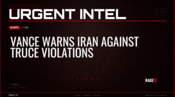Vance Warns Iran Against Truce Violations — Alerts — RAGE X Intelligence