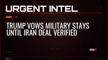Trump Vows Military Stays Until Iran Deal Verified — Alerts — RAGE X Intelligence