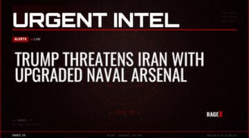 Trump Threatens Iran With Upgraded Naval Arsenal — Alerts — RAGE X Intelligence
