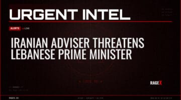 Iranian Adviser Threatens Lebanese Prime Minister — Alerts — RAGE X Intelligence