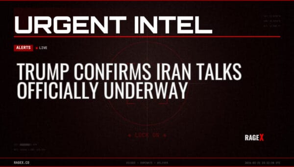 Trump Confirms Iran Talks Officially Underway — Alerts — RAGE X Intelligence