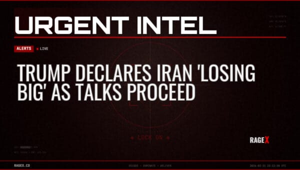 Trump Declares Iran ‘Losing Big’ as Talks Proceed — Alerts — RAGE X Intelligence
