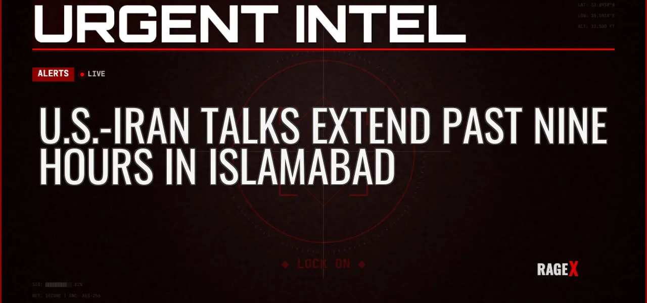 U.S.-Iran Talks Extend Past Nine Hours in Islamabad — Alerts — RAGE X Intelligence