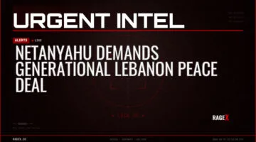 Netanyahu Demands Generational Lebanon Peace Deal — Alerts — RAGE X Intelligence