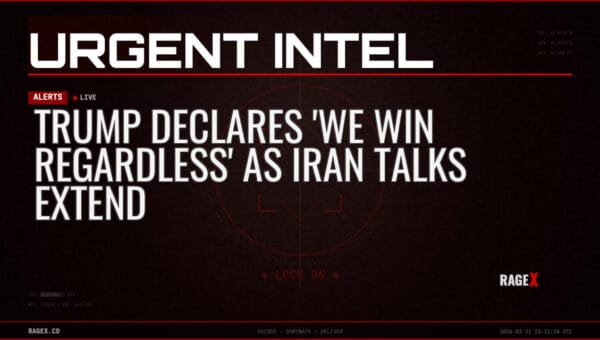 Trump Declares ‘We Win Regardless’ as Iran Talks Extend — Alerts — RAGE X Intelligence