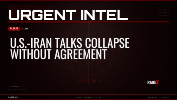U.S.-Iran Talks Collapse Without Agreement — Alerts — RAGE X Intelligence