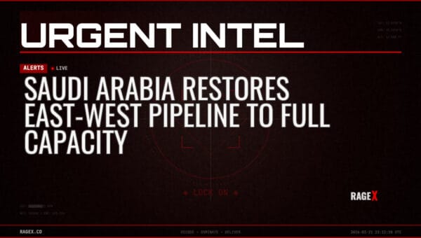 Saudi Arabia Restores East-West Pipeline to Full Capacity — Alerts — RAGE X Intelligence