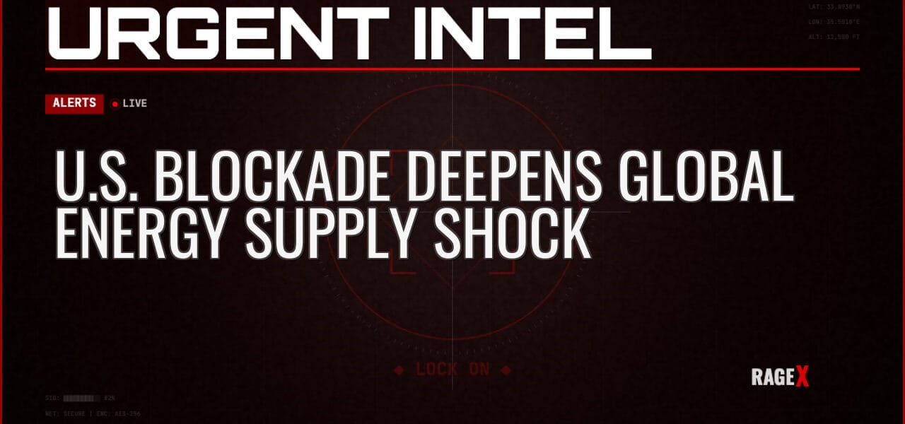 U.S. Blockade Deepens Global Energy Supply Shock