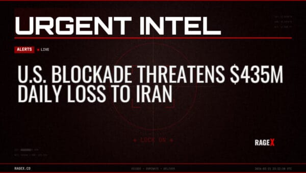 U.S. Blockade Threatens $435M Daily Loss to Iran — Alerts — RAGE X Intelligence