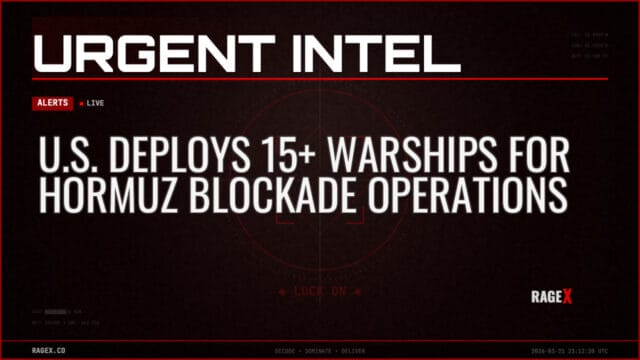 U.S. Deploys 15+ Warships for Hormuz Blockade Operations — Alerts — RAGE X Intelligence