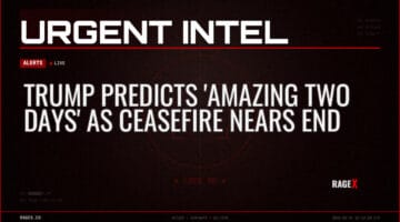 Trump Predicts ‘Amazing Two Days’ as Ceasefire Nears End — Alerts — RAGE X Intelligence