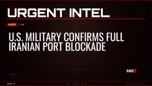 U.S. Military Confirms Full Iranian Port Blockade — Alerts — RAGE X Intelligence