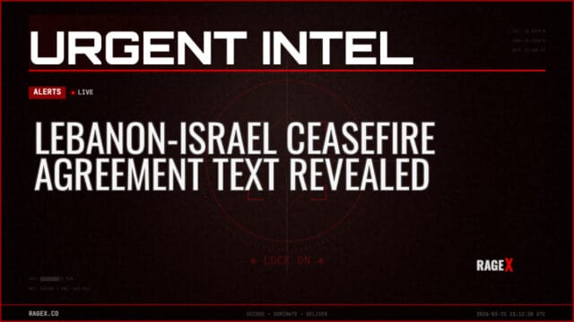 Lebanon-Israel Ceasefire Agreement Text Revealed — Alerts — RAGE X Intelligence