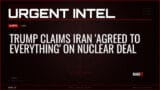 Trump Claims Iran ‘Agreed to Everything’ on Nuclear Deal — Alerts — RAGE X Intelligence