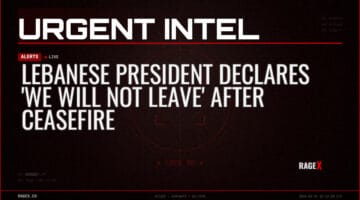 Lebanese President Declares ‘We Will Not Leave’ After Ceasefire — Alerts — RAGE X Intelligence