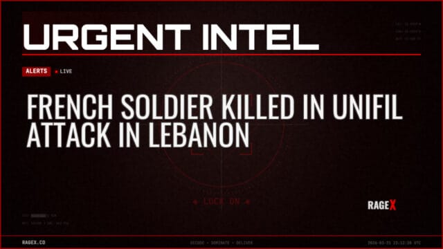 French Soldier Killed in UNIFIL Attack in Lebanon — Alerts — RAGE X Intelligence