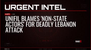 UNIFIL Blames ‘Non-State Actors’ for Deadly Lebanon Attack — Alerts — RAGE X Intelligence