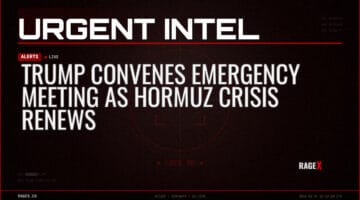 Trump Convenes Emergency Meeting as Hormuz Crisis Renews — Alerts — RAGE X Intelligence
