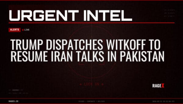 Trump Dispatches Witkoff to Resume Iran Talks in Pakistan — Alerts — RAGE X Intelligence