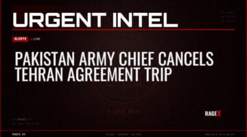 Pakistan Army Chief Cancels Tehran Agreement Trip — Alerts — RAGE X Intelligence