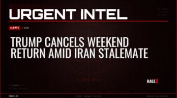 Trump Cancels Weekend Return Amid Iran Stalemate — Alerts — RAGE X Intelligence