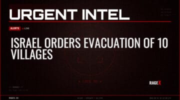 Israel Orders Evacuation of 10 Villages — Alerts — RAGE X Intelligence